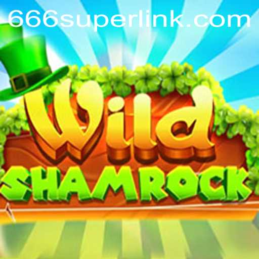 WildShamrock: Unlocking the Magic of 666super in an Enchanting Gaming Experience